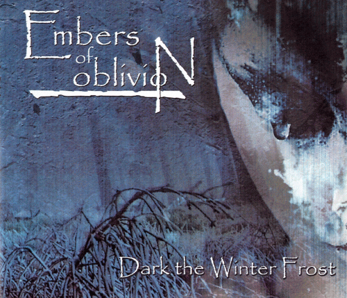 Embers Of Oblivion : Dark the Winter Frost